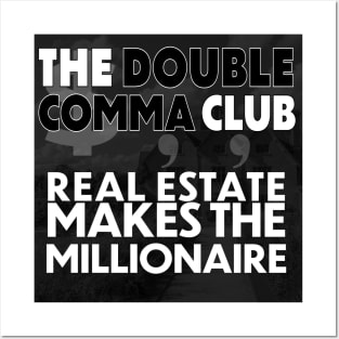 The Double Comma Club Real Estate Makes the Millionaire Posters and Art